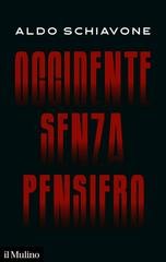 Aldo Schiavone - Occidente senza pensiero (2025)