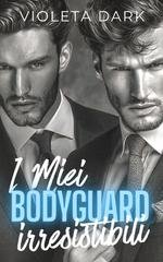 Violeta Dark - Guardia del corpo. Callahan Security Vol. 2. I Miei Bodyguard Irresistibili (2026)