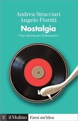 Andrea Stracciari, Angelo Fioritti - Nostalgia. Una risorsa per il benessere (2023)