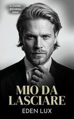 Eden Lux - Il Cuore Ricorda Vol. 5. Mio da Lasciare (2026)