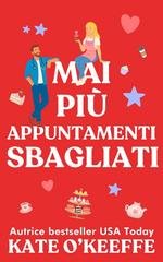 Kate O'Keeffe - In cerca del lieto fine Vol. 5. Mai più appuntamenti sbagliati (2026)