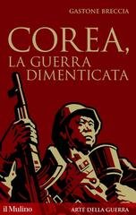 Gastone Breccia - Corea, la guerra dimenticata (2025)