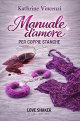 Kathrine Vincenzi - Manuale d’amore per coppie stanche (2026)