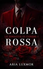 Aria Luxmor - La Dinastia di Cenere Vol. 1. Colpa Rossa (2026)