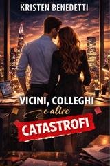 Kristen Benedetti - Vicini, colleghi e altre catastrofi (2026)