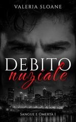 Valeria Sloane - Sangue e Omertà Vol. 1. Debito Nuziale (2026)