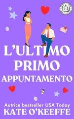 Kate O'Keeffe - In cerca del lieto fine Vol. 1. L’ultimo primo appuntamento (2026)