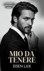 Eden Lux - Il Cuore Ricorda Vol. 3. Mio da Tenere (2026)