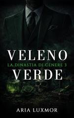 Aria Luxmor - La Dinastia di Cenere Vol. 3. Veleno Verde (2026)