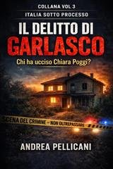 Andrea Pellicani - Il delitto di Garlasco. Chi ha ucciso Chiara Poggi? (2026)