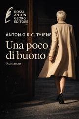 Anton G. R. C. Thiene - Una poco di buono (2026)