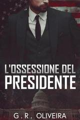 G.R. Oliveira - L'ossessione del presidente (2026)
