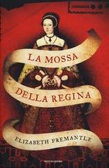 Elizabeth Fremantle - La mossa della regina (2014)