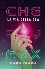 Eleonora Pescarolo - La Via della Dea. A Cherry Fox Story (2026)