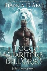 Bianca D'Arc - La Cala dei Grizzly Vol. 7. Il Tocco Guaritore dell'Orso (2026)