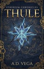 A.D. Vega - Etherium Chronicles. Thule (2026)