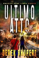 Derek Shupert - America Gone Vol. 5. Ultimo Atto (2026)