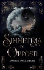 Isabel Brenner - Simmetria di Opposti. Ciò che li unisce li divide (2026)