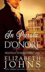 Elizabeth Johns - Fratelli d'Armi Vol. 1. In Parola d'Onore (2026)