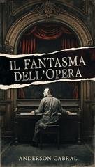 Anderson Cabral - Il Fantasma dell'Opera (2026)