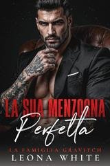 Leona White - La Famiglia Gravitch Vol. 3. La Sua Menzogna Perfetta (2026)