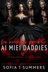 Sofia T Summers - Forbidden Fantasies. Un messaggio proibito ai miei Daddies (2026)