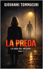 Giovanni Tommasini - Saga Il Metodo Vol. 1. La preda (2026)