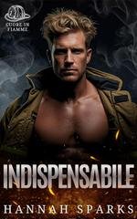 Hannah Sparks - Cuore in Fiamme Vol. 1. Indispensabile (2026)