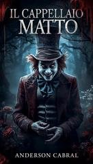 Anderson Cabral - Il Cappellaio Matto (2026)