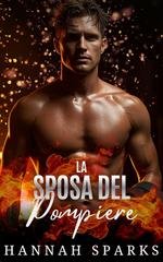 Hannah Sparks - Dopo le Ceneri Vol. 2. La Sposa Del Pompiere (2026)