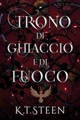 K.T.  Steen - Inverno Senza Fine Vol. 5. Trono di Ghiaccio e di Fuoco (2026)