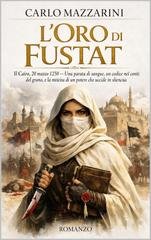 CARLO MAZZARINI - L’ORO DI FUSTAT. Il Cairo, 20 marzo 1250 (2026)