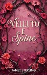 Janet  Sterling - Cuori selvaggi Vol. 1. Velluto e Spine (2026)