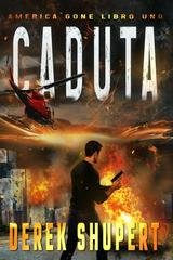Derek Shupert - America Gone Vol. 1. Caduta (2026)