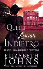 Elizabeth Johns - Fratelli d'Armi Vol. 4. Quelli Lasciati Indietro (2026)