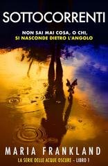 Maria Frankland - La Serie delle Acque Oscure Vol. 1. Sottocorrenti (2026)