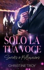 Christine Troy - Secrets & Millionaires Vol. 5. Solo la tua voce (2026)
