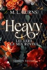 M.L.  Burns - Heavy. Lei sarà la mia rovina (2026)