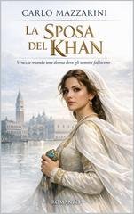 Carlo Mazzaini - La Sposa del Khan (2026)