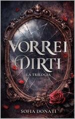 Sofia Donati - Vorrei dirti. La Trilogia (2026)