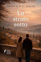 Anton G. R. C. Thiene - Lo strato sotto (2026)