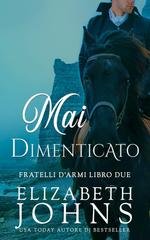 Elizabeth Johns - Fratelli d'Armi Vol. 2. Mai Dimenticato (2026)