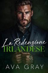 Ava Gray - Un Impero Criminale di New York Vol. 1. La Redenzione Irlandese (2026)