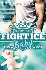 Tessa Frost - NY Frost Kings Vol. 3. Fight Ice Baby. Quando l’amore fa tremare il ghiaccio (2026)