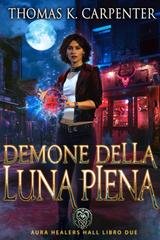 Thomas K. Carpenter - Sala del Guaritore dell'Aura Vol. 2. Demone della Luna Piena (2026)