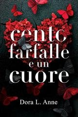 Dora L. Anne - Cento farfalle e un cuore (2026)