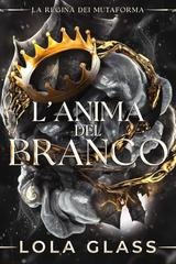 Lola Glass - La regina dei mutaforma Vol. 1. L'anima del branco (2026)