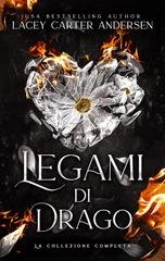 Lacey Carter Andersen - Legami Di Drago. La collezione completa (2026)