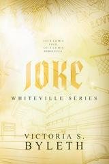 Victoria S. Byleth - Whiteville Series Vol. 3. Joke (2026)