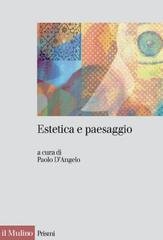 Paolo D'Angelo (a cura di) - Estetica e paesaggio (2011)